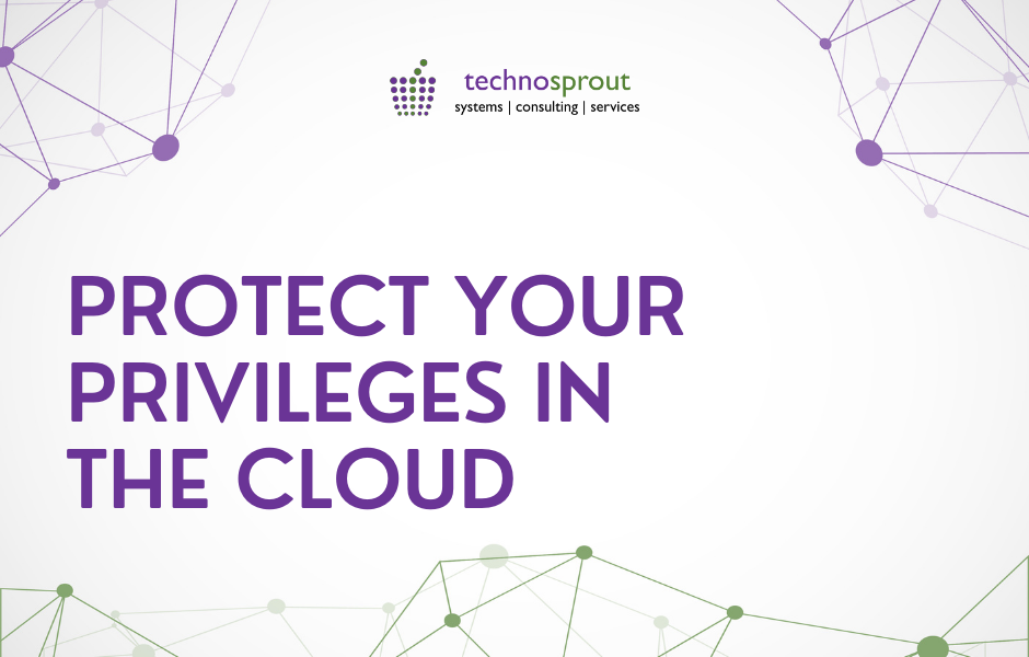 Protect your privileges in the cloud | Identity Security Blogs